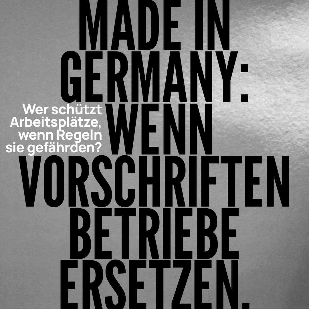 Made in Germany: Wenn Vorschriften Betriebe ersetzen.